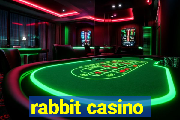 rabbit casino